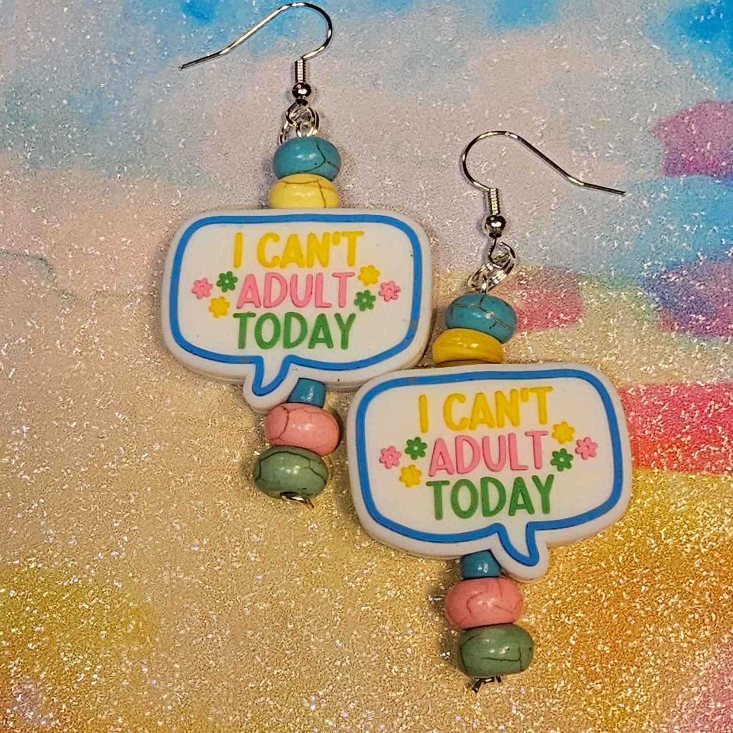 I Can't Adult Today Earrings