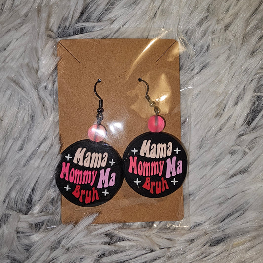 Mama,Mommy, Ma, Bruh earrings