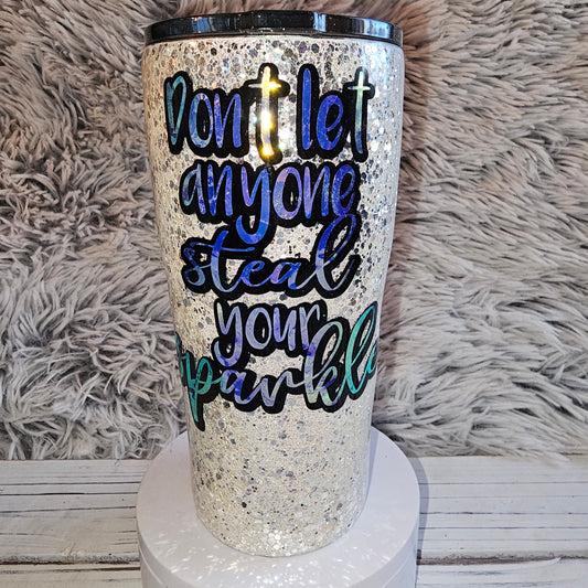 Don't let anyone steal your sparkle