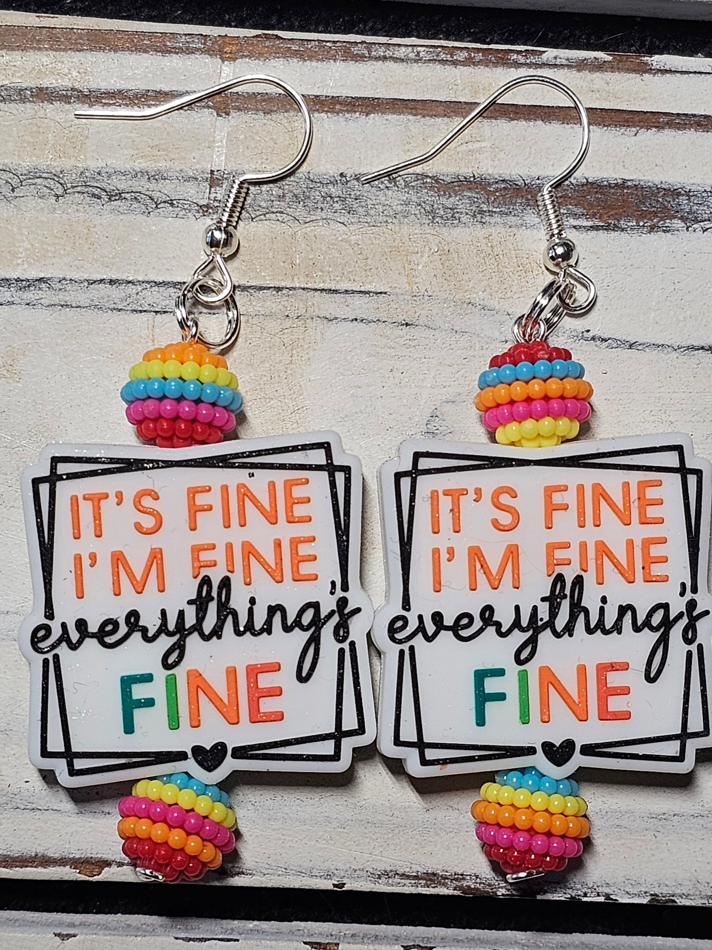 It's fine-I'm fine-everything's fine earrings