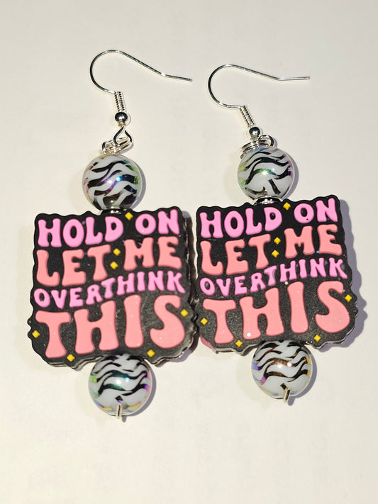 Let Me Over Think This Earrings #172